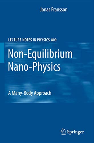 Non-Equilibrium Nano-Physics: A Many-Body Approach (Lecture Notes in Physics, 809)
