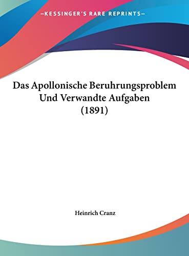 Das Apollonische Beruhrungsproblem Und Verwandte Aufgaben (1891) (English and German Edition)