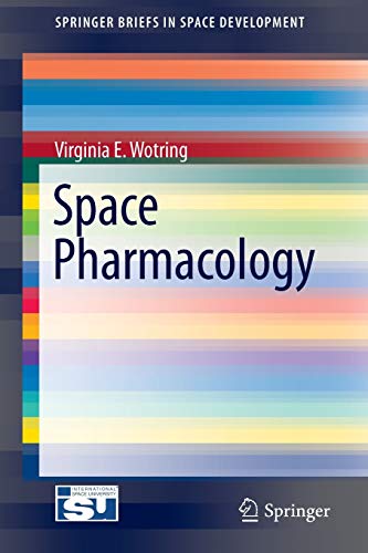 Space Pharmacology (Springerbriefs In Space Development) #TOP6