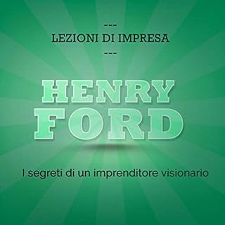 Henry Ford. I segreti di un imprenditore visionario copertina