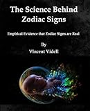 The Science Behind Zodiac Signs: Empirical Evidence that Zodiac Signs are Real