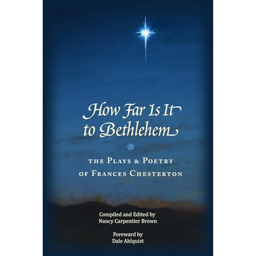 How Far Is It To Bethlehem: The Plays and Poetry of Frances Chesterton by Nancy Carpentier Brown, Frances Chesterton episode artwork