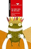 Lo Mas Raro de Mi Casa 6077460249 Book Cover