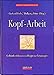 Produktbild Kopf-Arbeit: Gehirnfunktionen und kognitive Leistungen