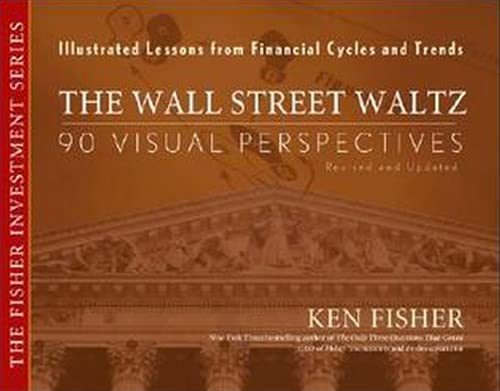 The Wall Street Waltz: 90 Visual Perspectives, Illustrated Lessons From Financial Cycles and Trends