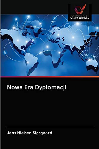 Nowa Era Dyplomacji (Polish Edition)