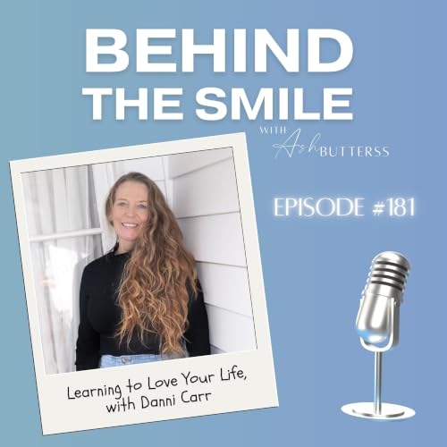 Episode 181. How to Truly Love Your Life, with Danni Carr