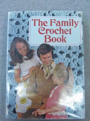 The Family Crochet Book B000MOVJKE Book Cover