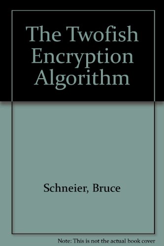 The Twofish Encryption Algorithm 0387987134 Book Cover