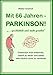 Produktbild Mit 66 Jahren - PARKINSON!: "... geschüttelt und nicht gerührt"