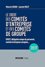 Download Le droit des comités d'entreprise et des comités de groupe 2017 PDF