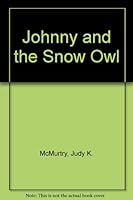 Johnny and the Snow Owl B005KDP2IW Book Cover