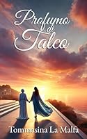 Profumo di talco (Italian Edition) B0DYVBDTLK Book Cover