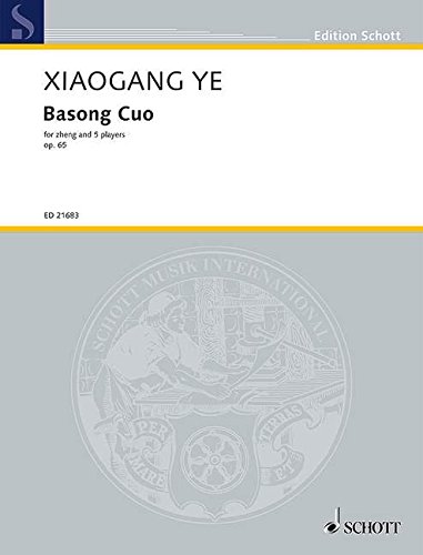 Basong Cuo: for zheng and 5 players. op. 65. Zheng, Flute, Clarinet in Bb, Harp, Violin and Cello. Partition et parties.
