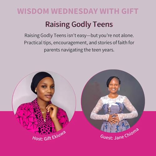 Wisdom Wednesday | Raising Godly Teens