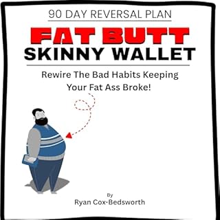 Fat Butt, Skinny Wallet: 90 Day Reversal Plan cover art