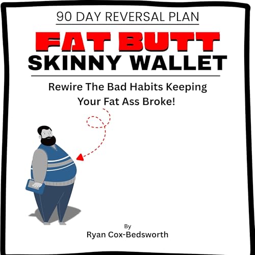 Fat Butt, Skinny Wallet: 90 Day Reversal Plan cover art
