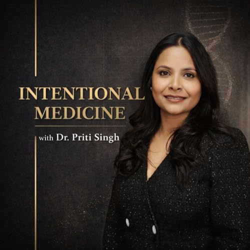 『Intentional Medicine with Dr. Priti Singh』のカバーアート