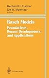Rasch Models: Foundations, Recent Developments, and Applications