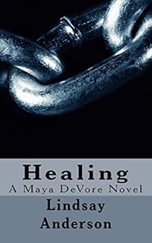 Healing - Book #2 of the Maya DeVore