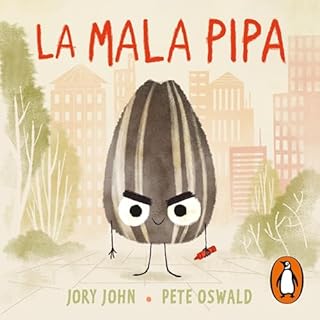 La mala pipa [The Bad Seed] Audiolibro Por Jory John, Roc&iacute;o Rinc&oacute;n Fern&aacute;ndez - translator arte de portad