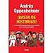 Andr&Atilde;&copy;s Oppenheimer (&iexcl;Basta de historias! La obsesi&Atilde;&sup3;n latinoamericana con el pasado y las 12 claves del futuro)