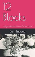 12 Blocks: Neighborhood Stories Of The 60's 1688542477 Book Cover