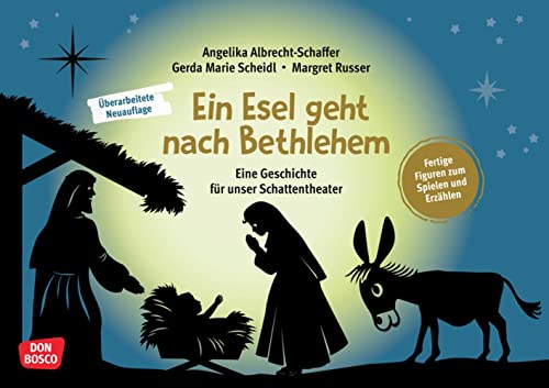 Ein Esel geht nach Bethlehem: Eine Geschichte für unser...