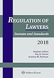 Regulation of Lawyers: Statutes and Standards, 2018 Supplement (Supplements)
