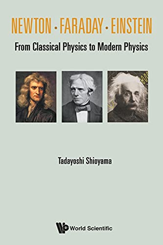 Newton . Faraday . Einstein: From Classical Physics To Modern Physics view 2