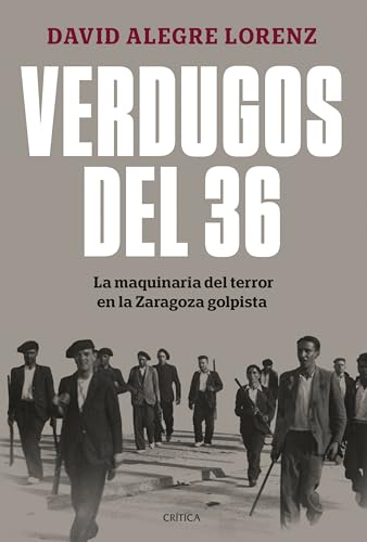 Verdugos del 36: La maquinaria del terror en la Zaragoza golpista (Contrastes)