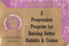 Official Guide to A Progressive Program for Raising Better Rabbits ...