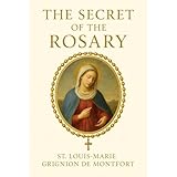 The Secret of the Rosary: The Classic Devotion in Clear, Modern English