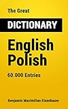 The Great Dictionary English - Polish: 60.000 Entries (Great Dictionaries Book 19)