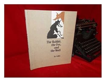 Hardcover The Rabbit, the Fox, and the Wolf Book