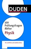  Duden - 100 Prüfungsfragen Abitur Physik