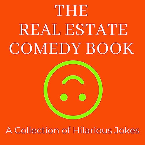 The Real Estate Comedy Book A Collection of Hilarious