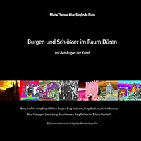 Burgen Und Schloesser Im Raum Dueren Mit Den Augen Der Kunst: Dokumentations- Und Digitale Kunstfotografie 150016674X Book Cover