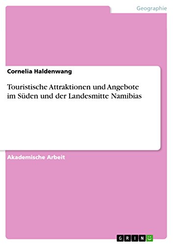 Touristische Attraktionen und Angebote im Süden und der Landesmitte Namibias (German Edition)