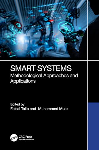Smart Systems: Methodological Approaches and Applications (English Edition)