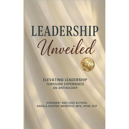 Leadership Unveiled - Angela Hooper Menifield MPA SPHR SCP episode artwork