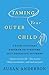 Taming Your Outer Child: A Revolutionary Program to Overcome Self-Defeating Patterns