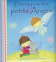 Prières pour les petits anges 2712211014 Book Cover