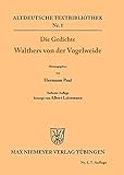 Die Gedichte Walthers von der Vogelweide (Altdeutsche Textbibliothek, 1, Band 1) - Herausgeber: Paul Hermann, Albert Leitzmann Walther von der Vogelweide 