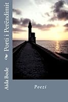 Porti i Perendimit: Poezi 1480001295 Book Cover