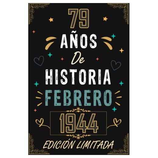 CUADERNO, 79 AÑOS DE HISTORIA FEBRERO 1944 EDICIÓN LIMITADA: Regalo de 79 cumpleaños para mujeres y hombres, ideas de 79 cumpleaños... un ... regalo de 79 cumpleaños para él/ella.