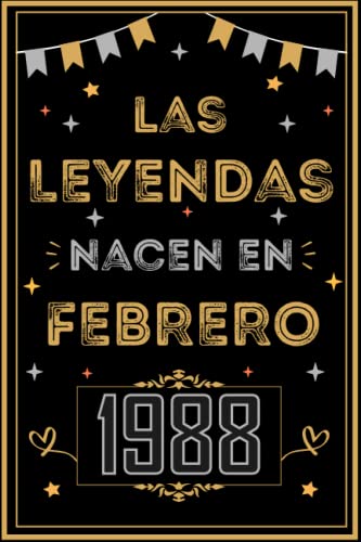 CUADERNO, LAS LEYENDAS NACEN EN FEBRERO 1988: Regalo de 35 cumpleaños para mujeres y hombres, ideas de 35 cumpleaños... un cumpleaños... divertido, ... regalo de 35 cumpleaños para él/ella.