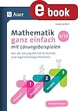 Mathematik ganz einfach mit Lösungsbeispielen 9-10: Von der Lösung Schritt für Schritt zum eigenständigen Rechnen (9. und 10. Klasse) (Mathematik mit Lösungsbeispielen Sekundarstufe)