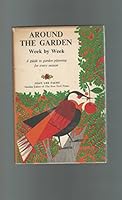 Around the Garden, Week By Week, A Guide to Garden Planning for Every Season B000IB55B0 Book Cover