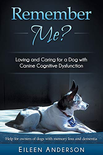 Portada de Remember Me?: Loving and Caring for a Dog with Canine Cognitive Dysfunction